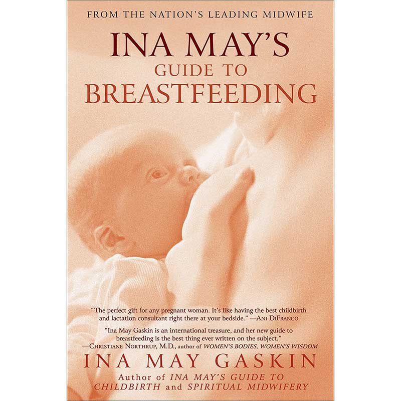 Ina May’s Guide to Breastfeeding Ina May Gaskin