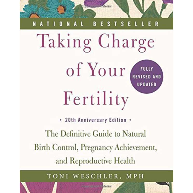 Taking Charge of Your Fertility by Toni Weschler, MPH